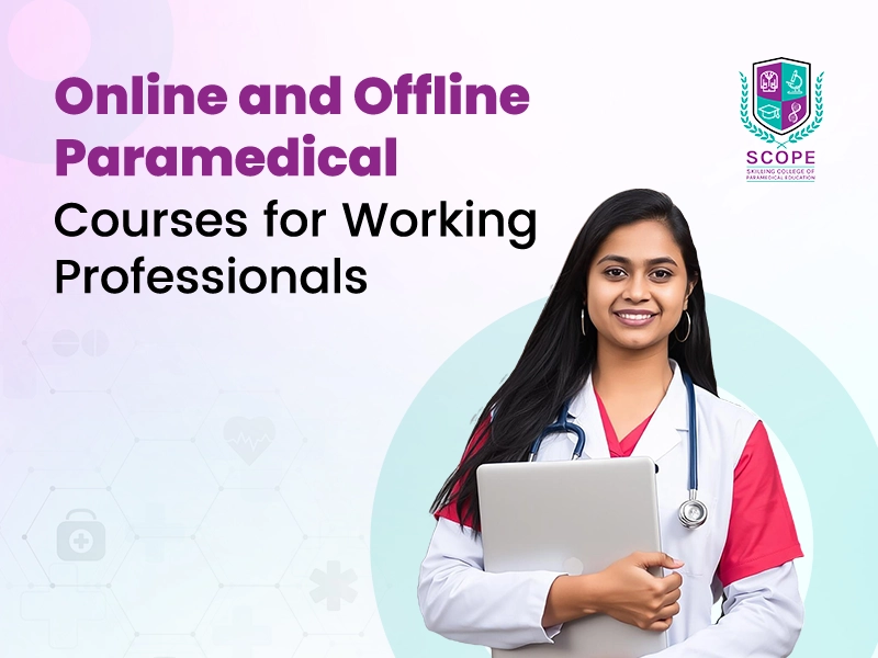 Online and Offline Paramedical Courses for Working Professionals