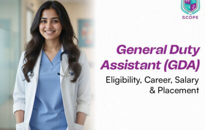 General Duty Assistant (GDA): Eligibility, Career, Salary & Placement