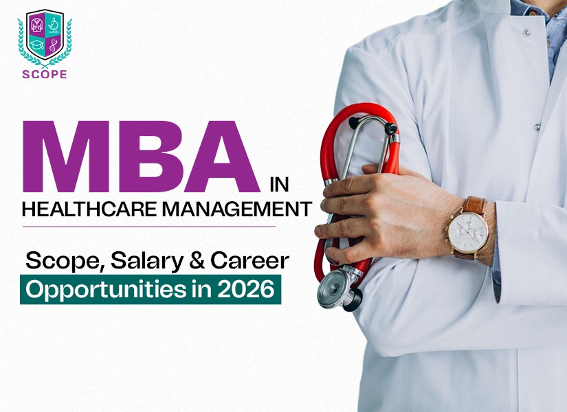 MBA in Healthcare Management: Scope, Salary & Career Opportunities in 2026