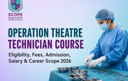 Operation Theatre Technician Course: Eligibility, Fees, Admission, Salary & Career Scope 2026